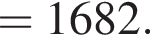 = 1682.