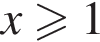 x\geqslant1