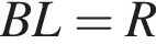  BL = R