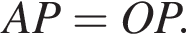 AP=OP.