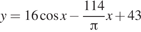 y = 16 ко­си­нус x минус дробь: чис­ли­тель: 114, зна­ме­на­тель: Пи конец дроби x плюс 43 