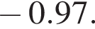  минус 0.97.