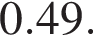 0.49.
