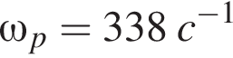 \omega_p = 338\;c в сте­пе­ни левая круг­лая скоб­ка минус 1 пра­вая круг­лая скоб­ка 
