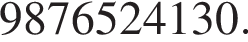 9876524130.