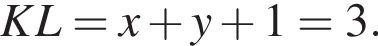 KL=x плюс y плюс 1=3.