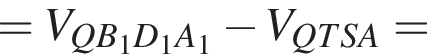 = V_QB_1D_1A_1 минус V_QTSA =