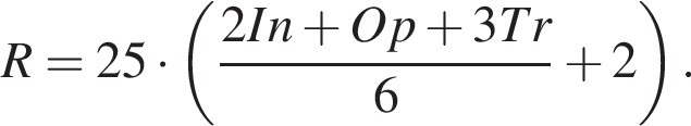 R=25 умножить на левая круглая скобка дробь: числитель: 2In плюс Op плюс 3Tr, знаменатель: 6 конец дроби плюс 2 правая круглая скобка .