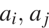 a_i, a_j