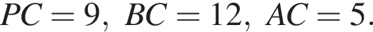 PC=9,BC=12,AC=5.