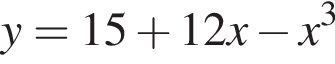 y=15 плюс 12x минус x в кубе 