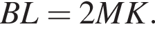  BL = 2MK.