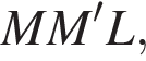  MM'L,