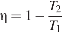 \eta=1 минус дробь: чис­ли­тель: T_2, зна­ме­на­тель: T_1 конец дроби 