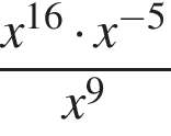  дробь: чис­ли­тель: x в сте­пе­ни левая круг­лая скоб­ка 16 пра­вая круг­лая скоб­ка умно­жить на x в сте­пе­ни левая круг­лая скоб­ка минус 5 пра­вая круг­лая скоб­ка , зна­ме­на­тель: x в сте­пе­ни левая круг­лая скоб­ка 9 пра­вая круг­лая скоб­ка конец дроби 