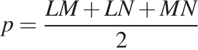 p= дробь: чис­ли­тель: LM плюс LN плюс MN, зна­ме­на­тель: 2 конец дроби 