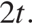 2t.
