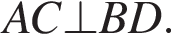 AC \bot BD.
