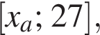  левая квад­рат­ная скоб­ка x_a; 27 пра­вая квад­рат­ная скоб­ка ,