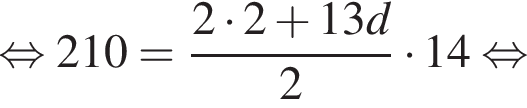  рав­но­силь­но 210= дробь: чис­ли­тель: 2 умно­жить на 2 плюс 13d, зна­ме­на­тель: 2 конец дроби умно­жить на 14 рав­но­силь­но 