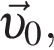 \vec v _0,