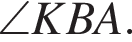  \angle KBA.