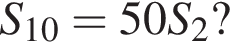 S_10=50S_2?