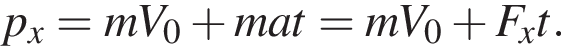 p_x=mV_0 плюс mat=mV_0 плюс F_xt.