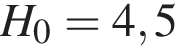 H_0 = 4,5