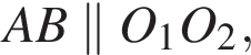 AB\parallel O_1O_2,
