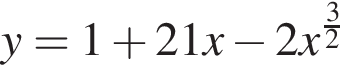 y=1 плюс 21x минус 2x в сте­пе­ни левая круг­лая скоб­ка дробь: чис­ли­тель: 3, зна­ме­на­тель: 2 конец дроби пра­вая круг­лая скоб­ка 