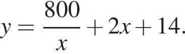 y= дробь: чис­ли­тель: 800, зна­ме­на­тель: x конец дроби плюс 2x плюс 14. 