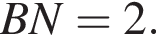 BN=2.