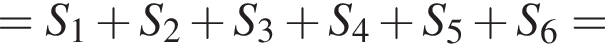 = S_1 плюс S_2 плюс S_3 плюс S_4 плюс S_5 плюс S_6 =