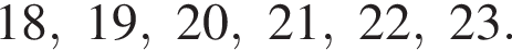 18,19,20,21,22,23.