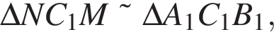 \Delta NC_1M\tilde\Delta A_1C_1B_1,