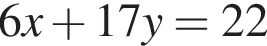 6x плюс 17y=22