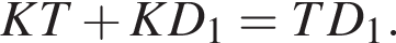 KT плюс KD_1 = TD_1.