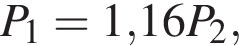 P_1=1,16P_2,