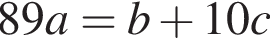  89a = b плюс 10c
