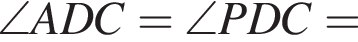 \angle ADC=\angle PDC=