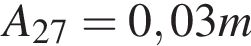 A_27=0,03m