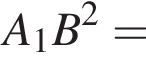 A_1B в квадрате =