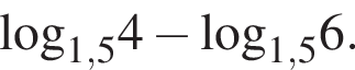 \log _1,54 минус \log _1,56.
