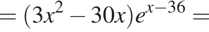 = левая круглая скобка 3x в квадрате минус 30x правая круглая скобка e в степени левая круглая скобка x минус 36 правая круглая скобка =