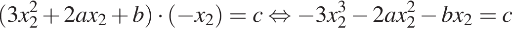 левая круглая скобка 3x_2 в квадрате плюс 2ax_2 плюс b правая круглая скобка умножить на левая круглая скобка минус x_2 правая круглая скобка =c равносильно минус 3x_2 в кубе минус 2ax_2 в квадрате минус bx_2=c