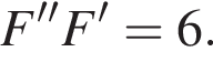 F''F'= 6. 