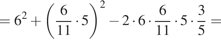 =6 в квад­ра­те плюс левая круг­лая скоб­ка дробь: чис­ли­тель: 6, зна­ме­на­тель: 11 конец дроби умно­жить на 5 пра­вая круг­лая скоб­ка в квад­ра­те минус 2 умно­жить на 6 умно­жить на дробь: чис­ли­тель: 6, зна­ме­на­тель: 11 конец дроби умно­жить на 5 умно­жить на дробь: чис­ли­тель: 3, зна­ме­на­тель: 5 конец дроби = 