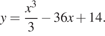 y= дробь: числитель: x в кубе , знаменатель: 3 конец дроби минус 36x плюс 14.