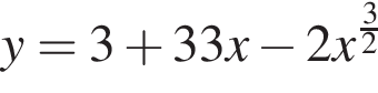 y=3 плюс 33x минус 2x в степени левая круглая скобка дробь: числитель: 3, знаменатель: 2 конец дроби правая круглая скобка
